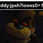 Freddyjpxh7iowxs0= fnaf